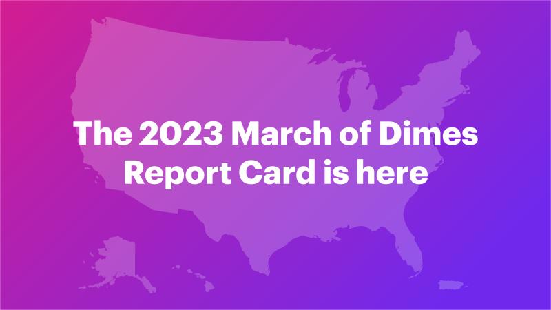 2023 March of Dimes Report Card is here